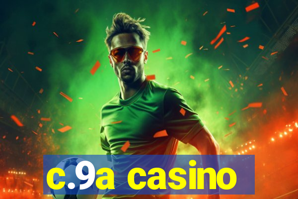 c.9a casino